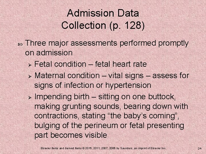 Admission Data Collection (p. 128) Three major assessments performed promptly on admission Ø Fetal