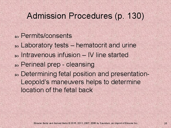 Admission Procedures (p. 130) Permits/consents Laboratory tests – hematocrit and urine Intravenous infusion –