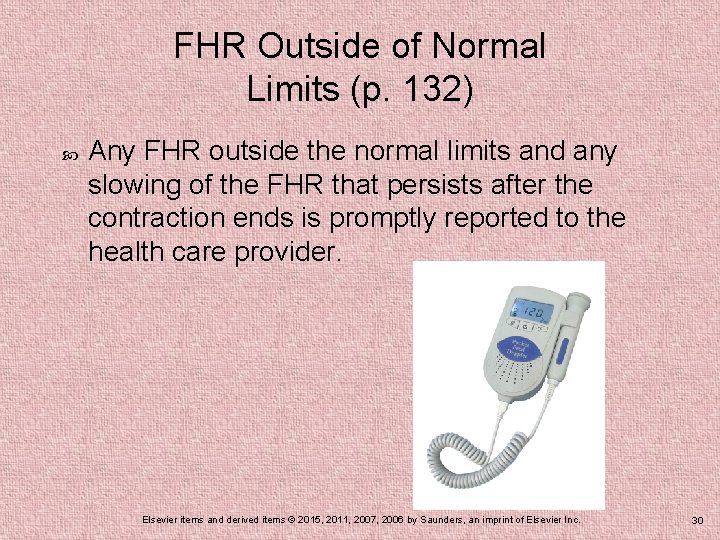 FHR Outside of Normal Limits (p. 132) Any FHR outside the normal limits and