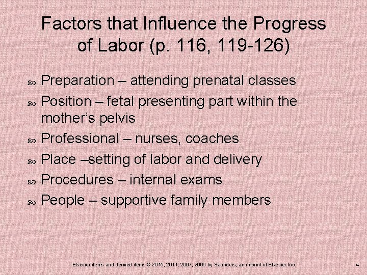 Factors that Influence the Progress of Labor (p. 116, 119 -126) Preparation – attending