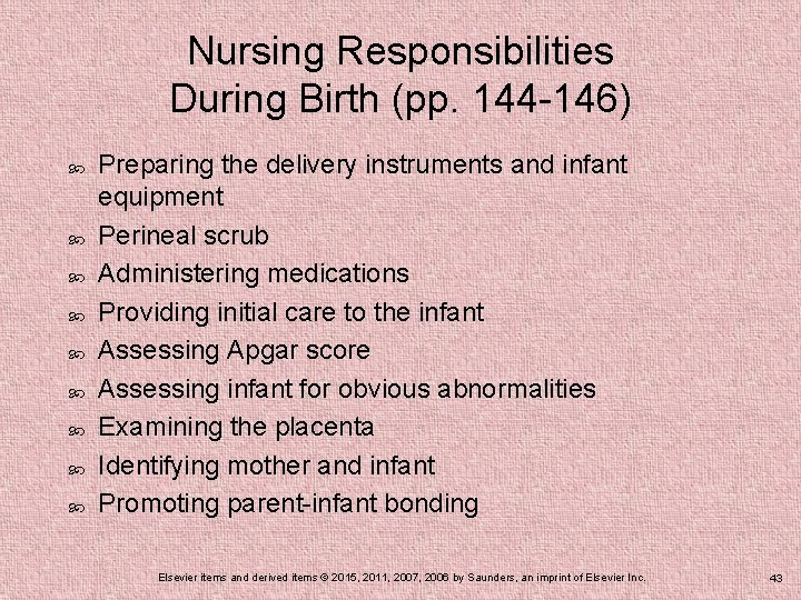 Nursing Responsibilities During Birth (pp. 144 -146) Preparing the delivery instruments and infant equipment