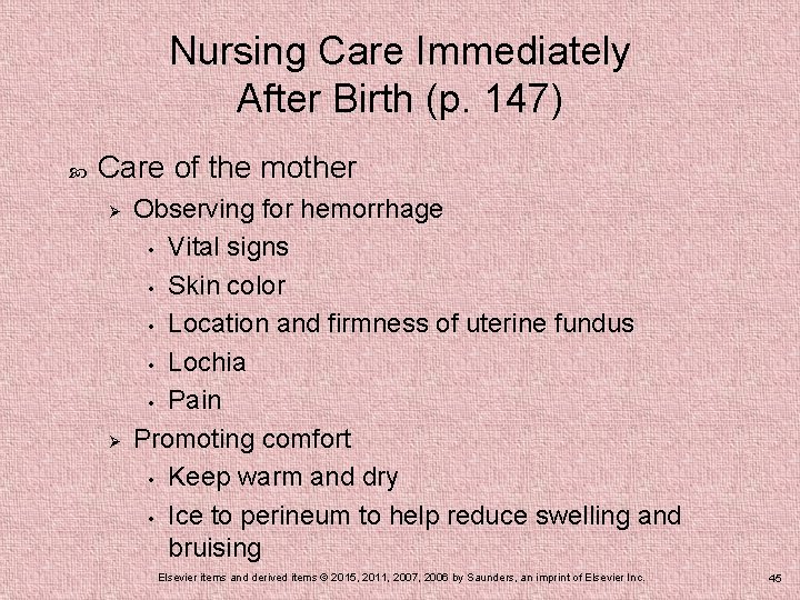 Nursing Care Immediately After Birth (p. 147) Care of the mother Ø Ø Observing