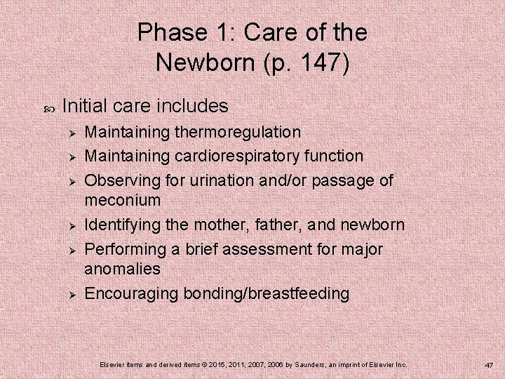 Phase 1: Care of the Newborn (p. 147) Initial care includes Ø Ø Ø