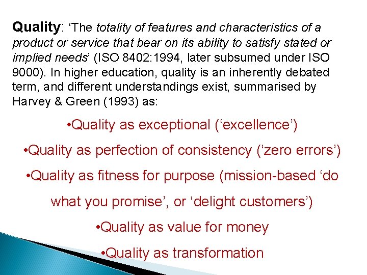 Quality: ‘The totality of features and characteristics of a product or service that bear