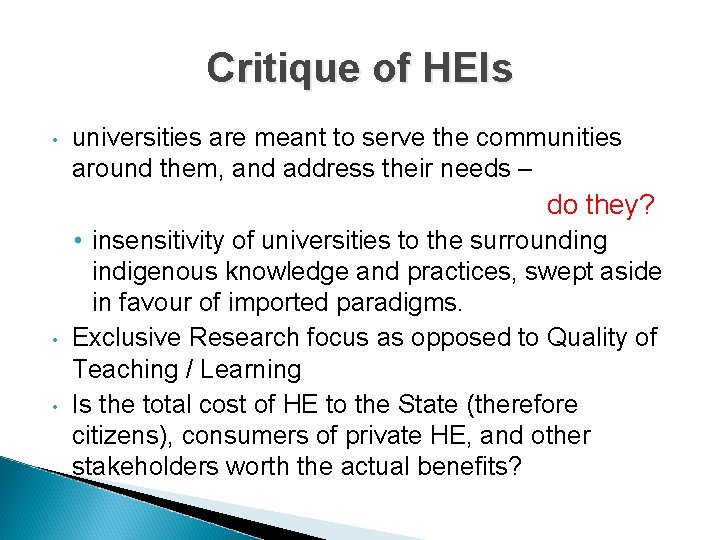 Critique of HEIs • universities are meant to serve the communities around them, and