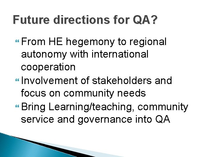 Future directions for QA? From HE hegemony to regional autonomy with international cooperation Involvement