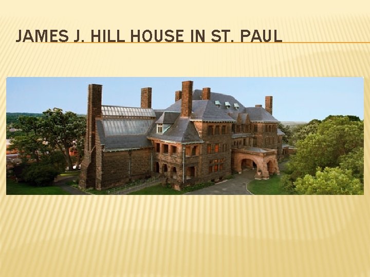 JAMES J. HILL HOUSE IN ST. PAUL 