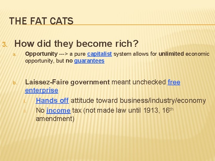 THE FAT CATS 3. How did they become rich? a. b. Opportunity ---> a