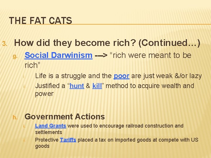 THE FAT CATS 3. How did they become rich? (Continued…) g. Social Darwinism --->