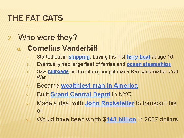 THE FAT CATS 2. Who were they? a. Cornelius Vanderbilt i. iii. iv. v.