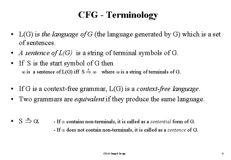 CFG - Terminology • L(G) is the language of G (the language generated by