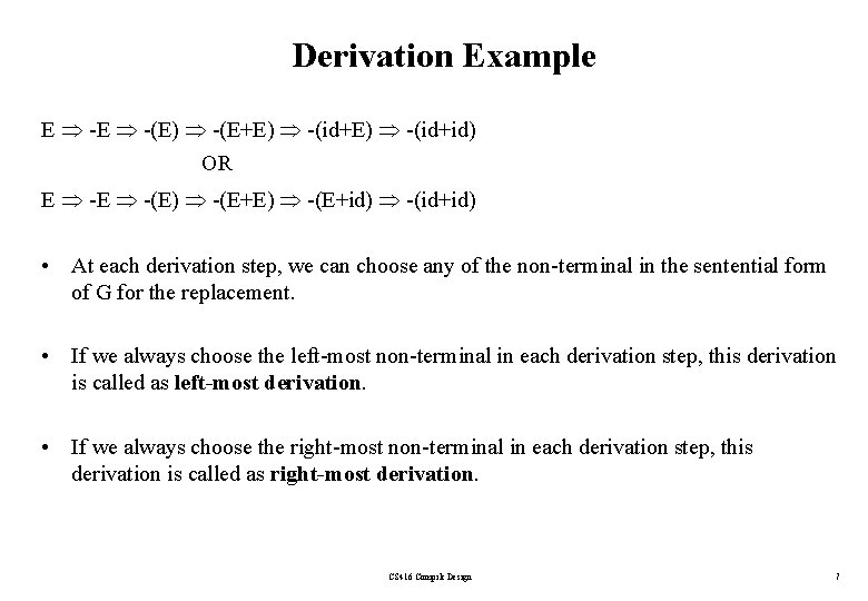 Derivation Example E -(E) -(E+E) -(id+id) OR E -(E) -(E+id) -(id+id) • At each