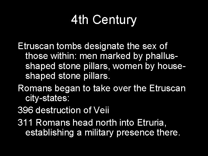 4 th Century Etruscan tombs designate the sex of those within: men marked by