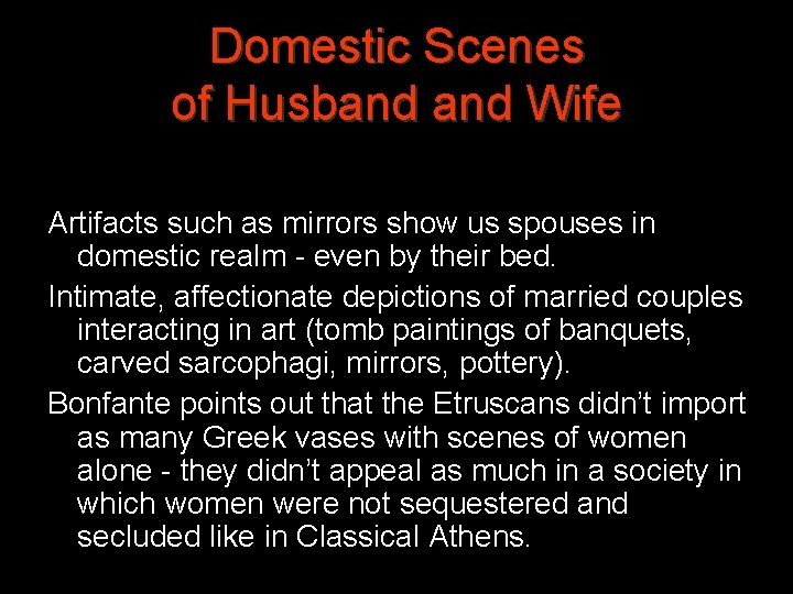 Domestic Scenes of Husband Wife Artifacts such as mirrors show us spouses in domestic