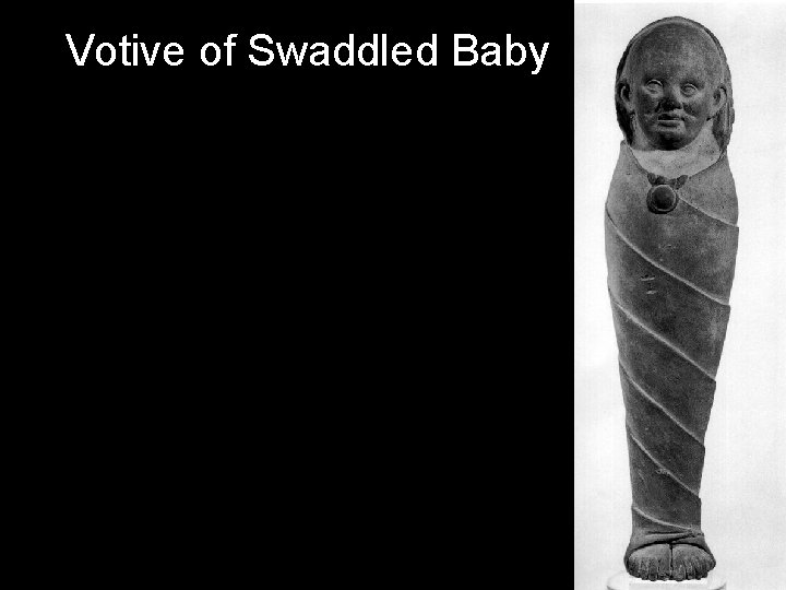 Votive of Swaddled Baby 