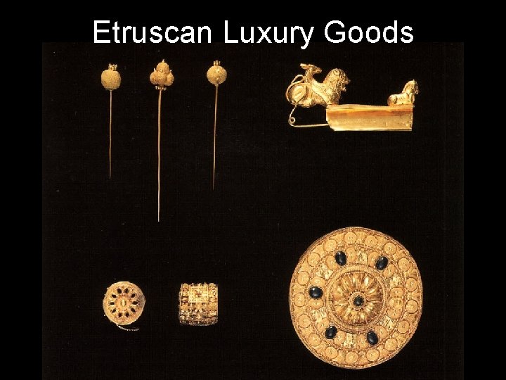 Etruscan Luxury Goods 