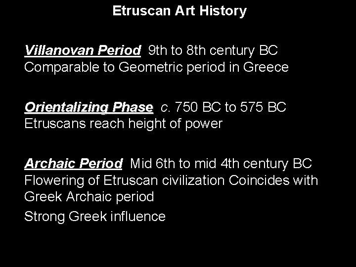 Etruscan Art History Villanovan Period 9 th to 8 th century BC Comparable to