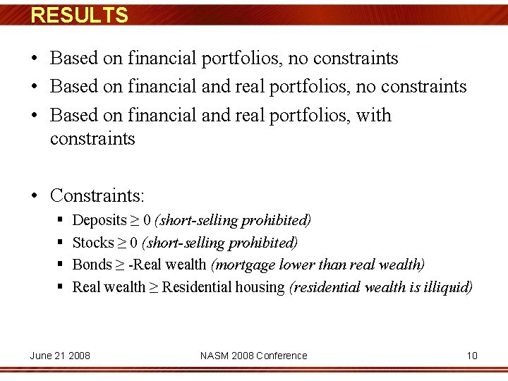 RESULTS • Based on financial portfolios, no constraints • Based on financial and real