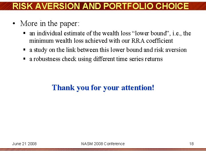 RISK AVERSION AND PORTFOLIO CHOICE • More in the paper: § an individual estimate