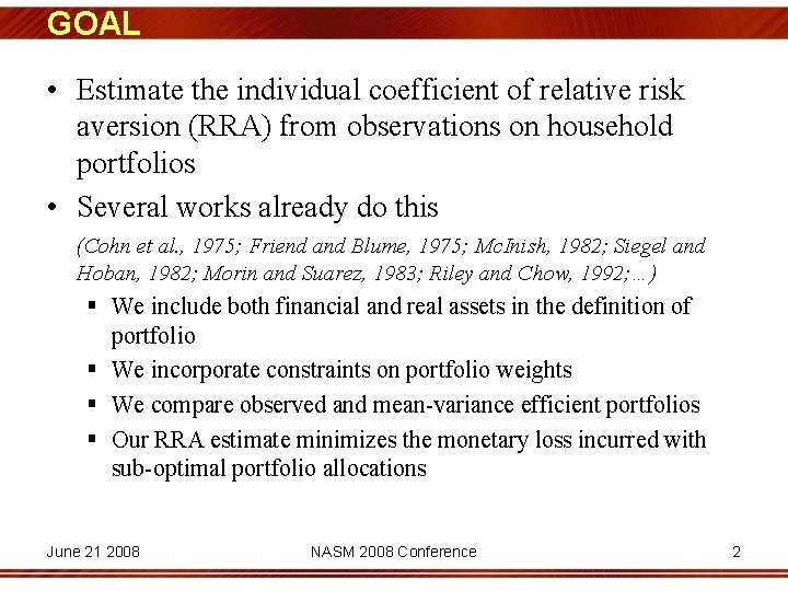 GOAL • Estimate the individual coefficient of relative risk aversion (RRA) from observations on