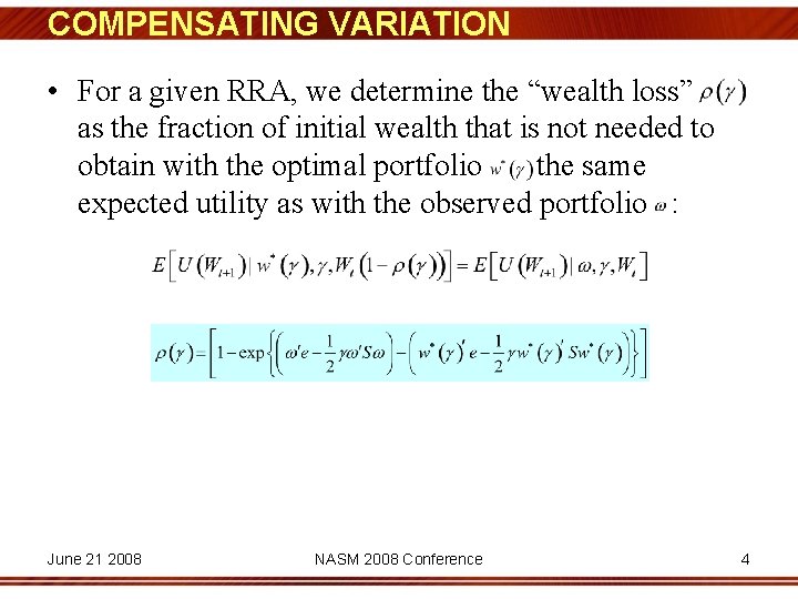 COMPENSATING VARIATION • For a given RRA, we determine the “wealth loss” as the