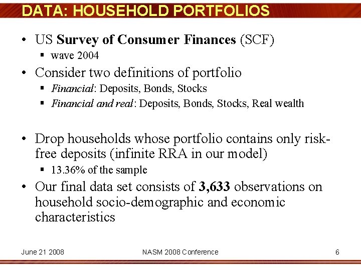 DATA: HOUSEHOLD PORTFOLIOS • US Survey of Consumer Finances (SCF) § wave 2004 •