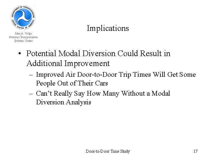 John A. Volpe National Transportation Systems Center Implications • Potential Modal Diversion Could Result