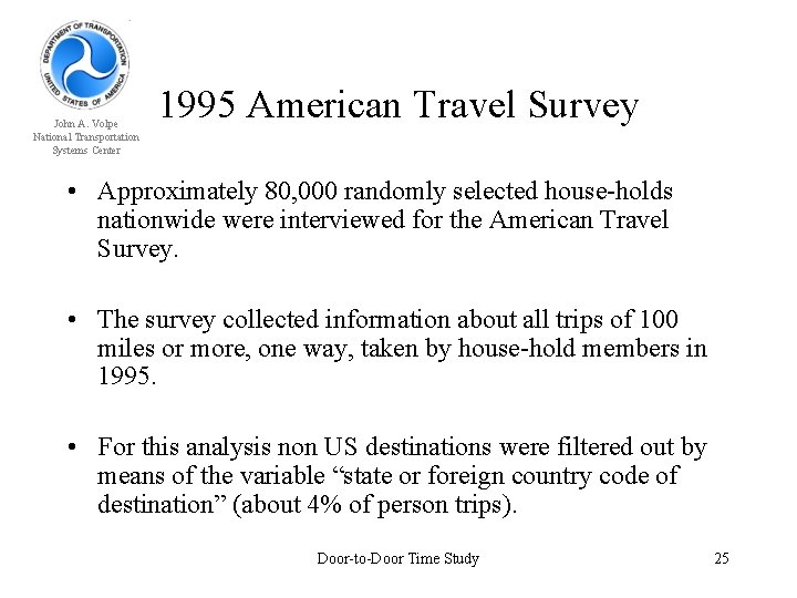 John A. Volpe National Transportation Systems Center 1995 American Travel Survey • Approximately 80,