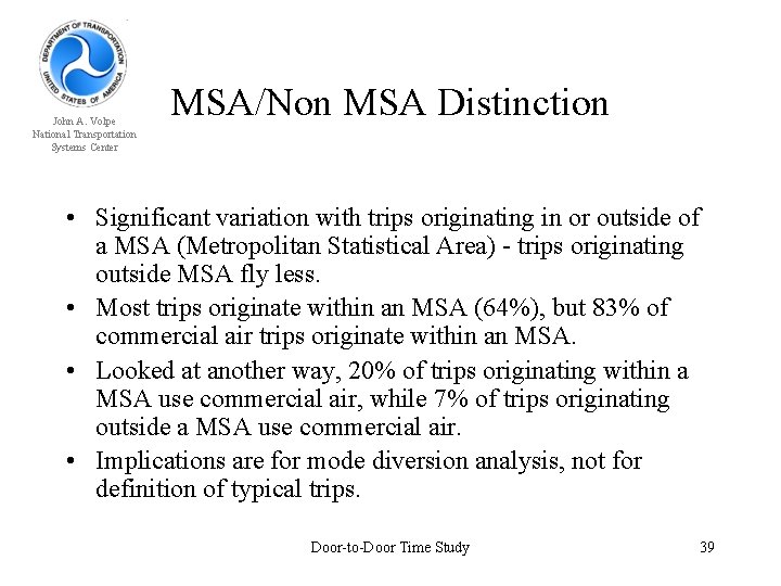 John A. Volpe National Transportation Systems Center MSA/Non MSA Distinction • Significant variation with