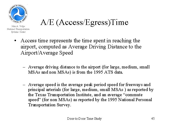 John A. Volpe National Transportation Systems Center A/E (Access/Egress)Time • Access time represents the