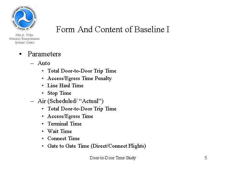 Form And Content of Baseline I John A. Volpe National Transportation Systems Center •