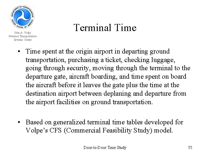 John A. Volpe National Transportation Systems Center Terminal Time • Time spent at the