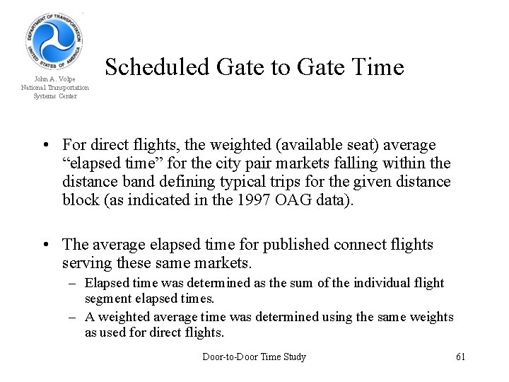John A. Volpe National Transportation Systems Center Scheduled Gate to Gate Time • For
