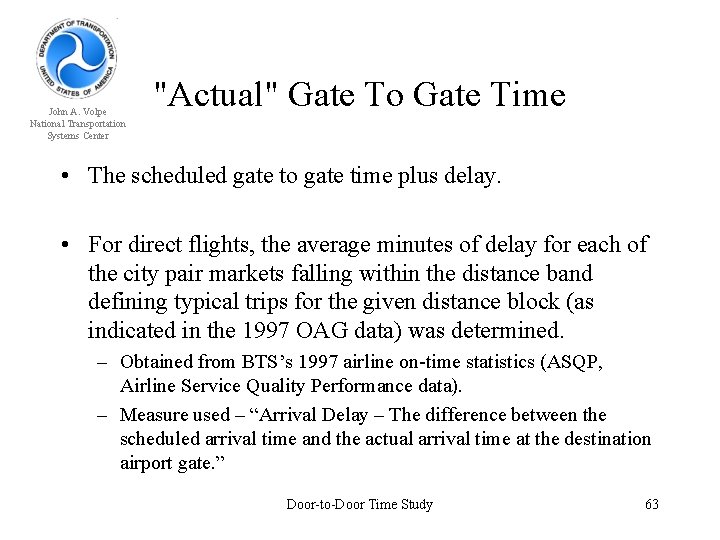 John A. Volpe National Transportation Systems Center "Actual" Gate To Gate Time • The