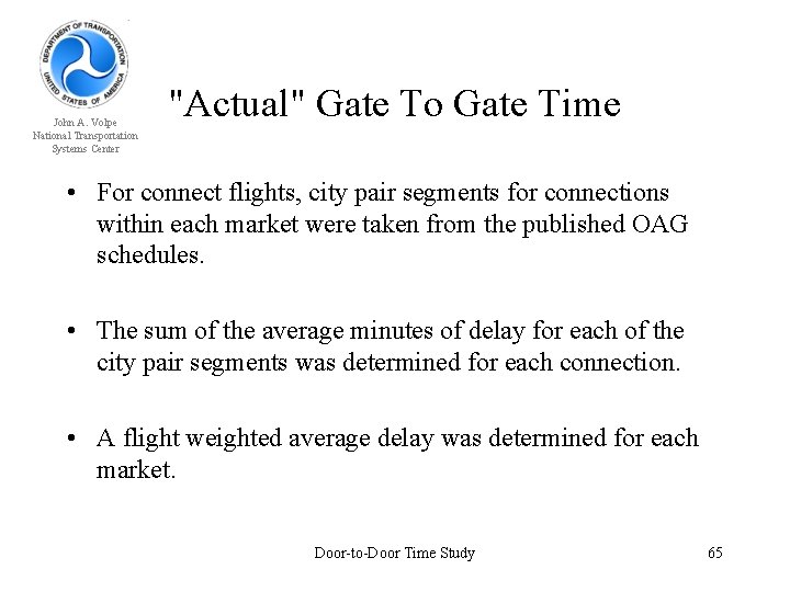 John A. Volpe National Transportation Systems Center "Actual" Gate To Gate Time • For