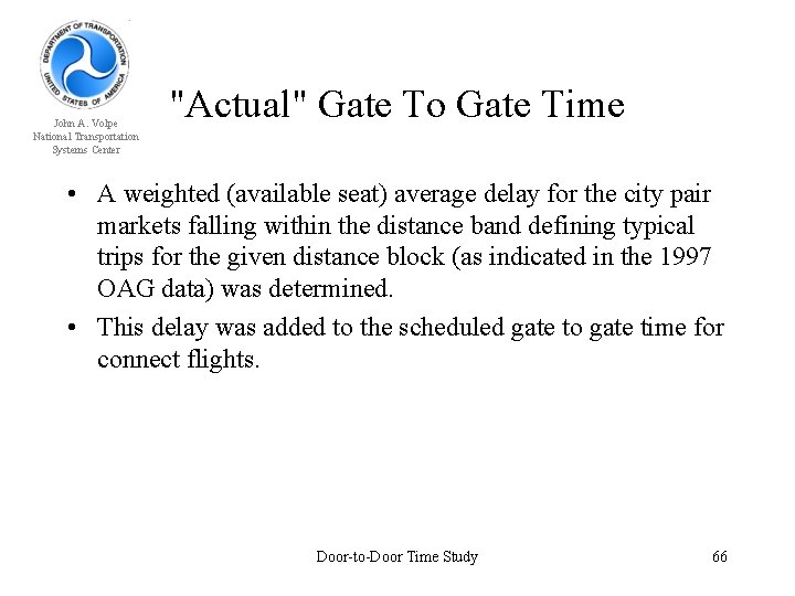 John A. Volpe National Transportation Systems Center "Actual" Gate To Gate Time • A