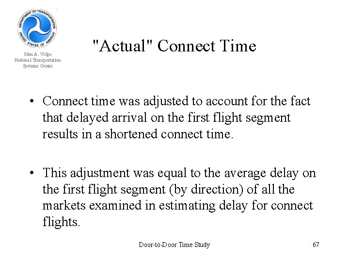 John A. Volpe National Transportation Systems Center "Actual" Connect Time • Connect time was