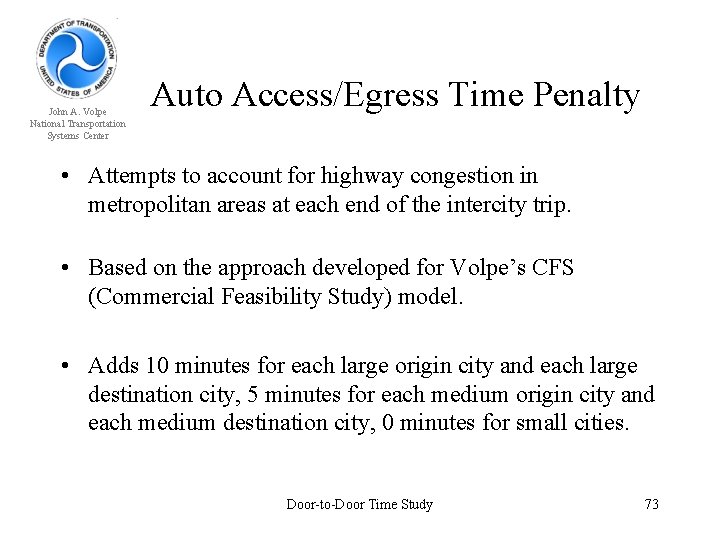 John A. Volpe National Transportation Systems Center Auto Access/Egress Time Penalty • Attempts to