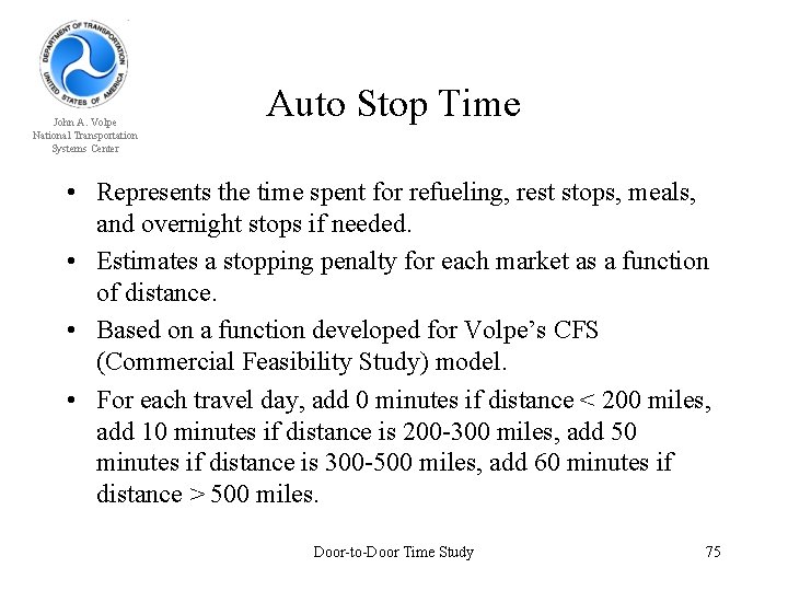 John A. Volpe National Transportation Systems Center Auto Stop Time • Represents the time