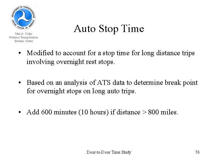 John A. Volpe National Transportation Systems Center Auto Stop Time • Modified to account