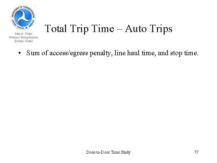 John A. Volpe National Transportation Systems Center Total Trip Time – Auto Trips •