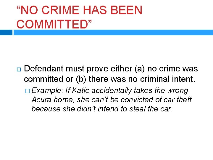 “NO CRIME HAS BEEN COMMITTED” Defendant must prove either (a) no crime was committed