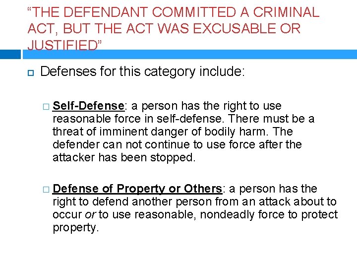 “THE DEFENDANT COMMITTED A CRIMINAL ACT, BUT THE ACT WAS EXCUSABLE OR JUSTIFIED” Defenses