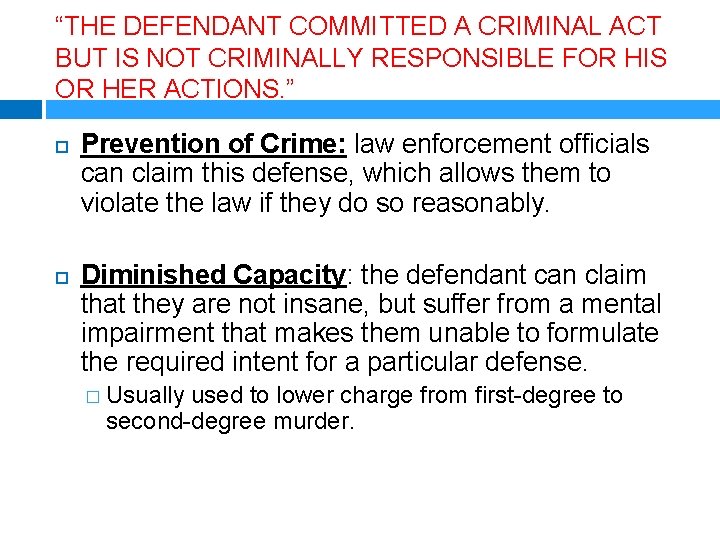 “THE DEFENDANT COMMITTED A CRIMINAL ACT BUT IS NOT CRIMINALLY RESPONSIBLE FOR HIS OR