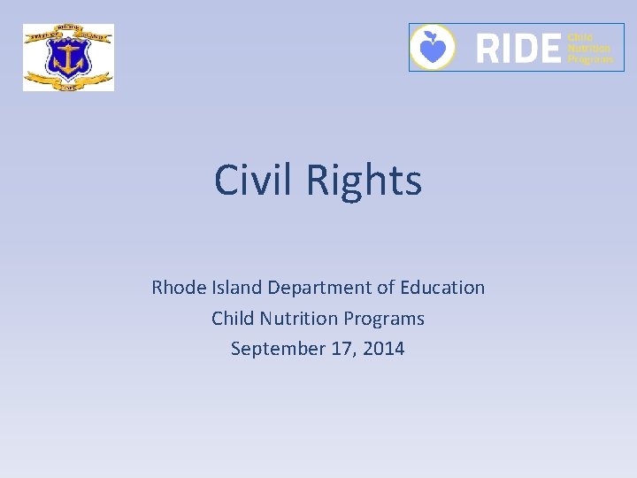 Civil Rights Rhode Island Department of Education Child Nutrition Programs September 17, 2014 