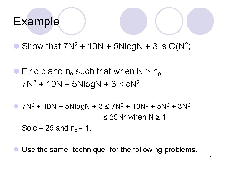 Example l Show that 7 N 2 + 10 N + 5 Nlog. N