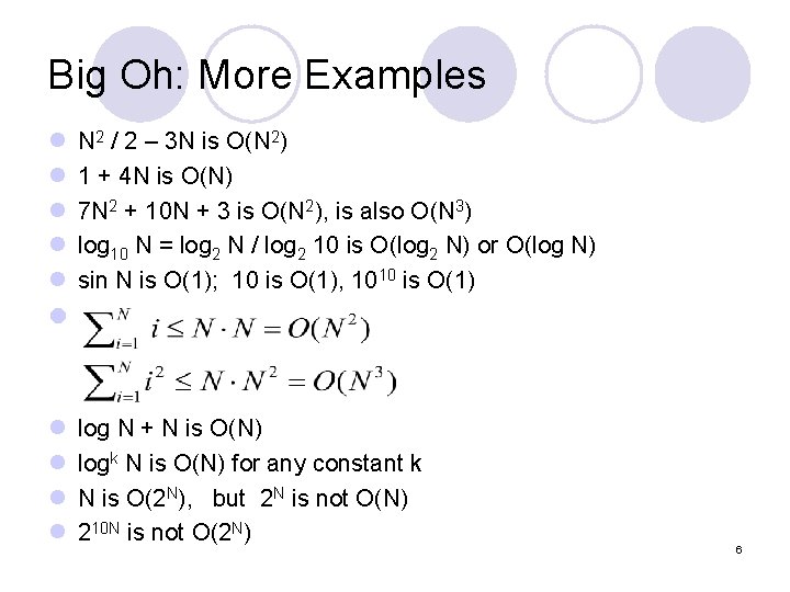 Big Oh: More Examples l l l N 2 / 2 – 3 N
