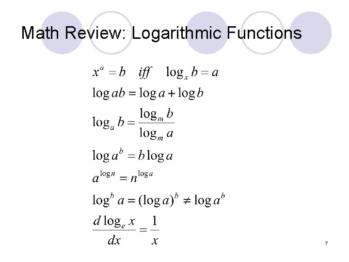 Math Review: Logarithmic Functions 7 