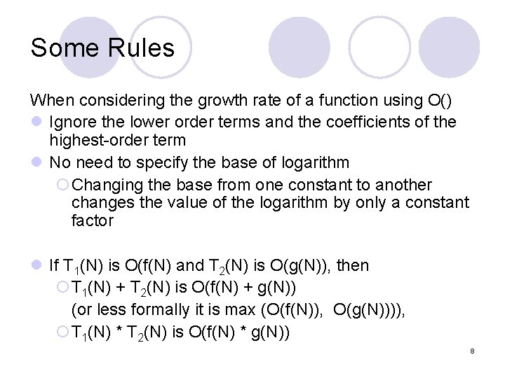 Some Rules When considering the growth rate of a function using O() l Ignore
