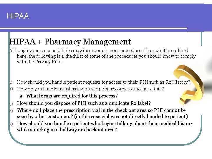 HIPAA + Pharmacy Management Although your responsibilities may incorporate more procedures than what is
